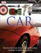 DK Eyewitness Books: Car: Discover the Story of Cars--From the Earliest Horseless Carriages to the Modern S by Elizabeth Baquedano, Richard Sutton
