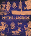Myths & Legends: An Illustrated Guide to Their Origins and Meanings by Philip Wilkinson