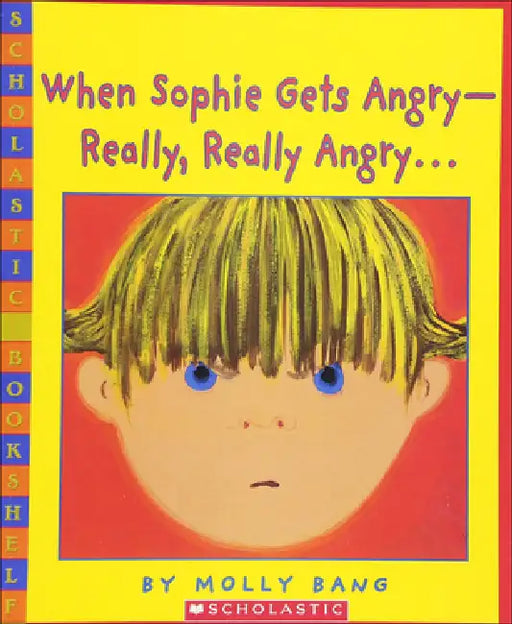 When Sophie Gets Angry--Really, Really Angry... by Molly Bang