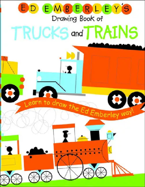 Ed Emberley's Drawing Book of Trucks and Trains by Ed Emberley, Ed Emberley