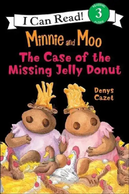 Minnie and Moo and the Case of the Missing Jelly Donut by Denys Cazet