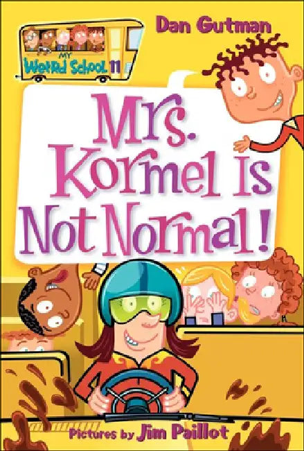 Mrs. Kormel Is Not Normal by Dan Gutman, Jim Paillot