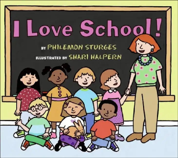 I Love School by Philemon Sturges