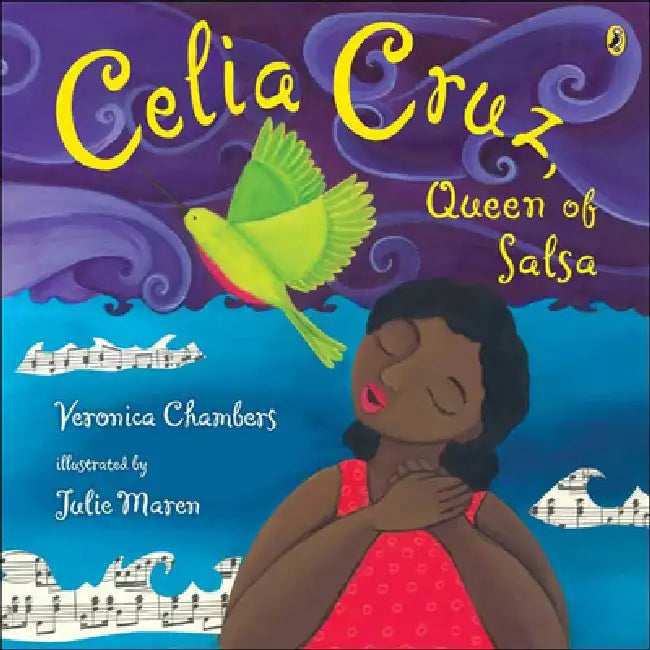 Celia Cruz, Queen of Salsa by Veronica Chambers, Julie Maren