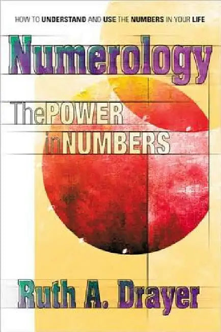 Numerology: The Power of Numbers by Drayer, Ruth A.