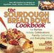 The Sourdough Bread Bowl Cookbook: For Parties, Holiday Celebrations, Family Gatherings, and Everyday Meals by John Vrattos, Lisa Messinger
