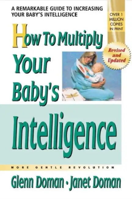 How to Multiply Your Baby's Intelligence by Glenn Doman, Janet Doman