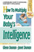 How to Multiply Your Baby's Intelligence by Glenn Doman, Janet Doman