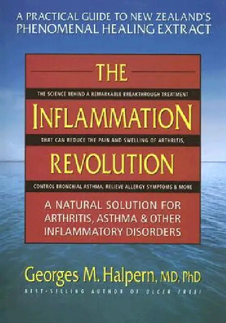 The Inflammation Revolution: A Natural Solution for Arthritis, Asthma & Other Inflammatory Disorders by Georges M. Halpern