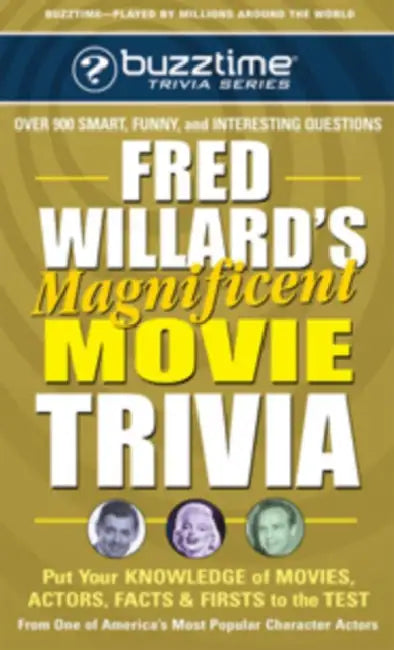 Fred Willard's Magnificent Movie Trivia: Put Your Knowledge of Movies, Actors, Facts & Firsts to the Test by Fred Willard
