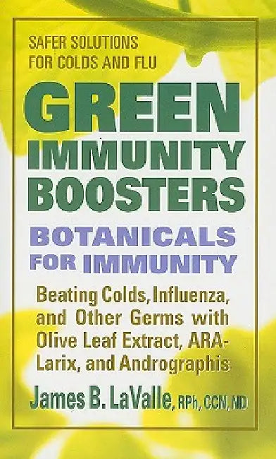 Green Immunity Boosters: Bontanicals for Immunity by James B. Lavalle