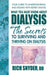 What You Must Know About Dialysis: Ten Secrets to Surviving and Thriving on Dialysis by Rich Snyder