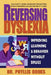 Reversing Dyslexia: Improving Learning and Behavior Without Drugs by Dr Phyllis Books