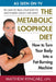 The Metabolic Loophole Diet: How to Turn Your Body Into a Fat-Burning Machine by Matthew A. Ryncarz