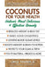Coconuts for Your Health: Nature's Most Delicious & Effective Remedy by Trivieri, Larry