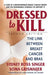 Dressed to Kill--Second Edition: The Link Between Breast Cancer and Bras by Sydney Ross Singer