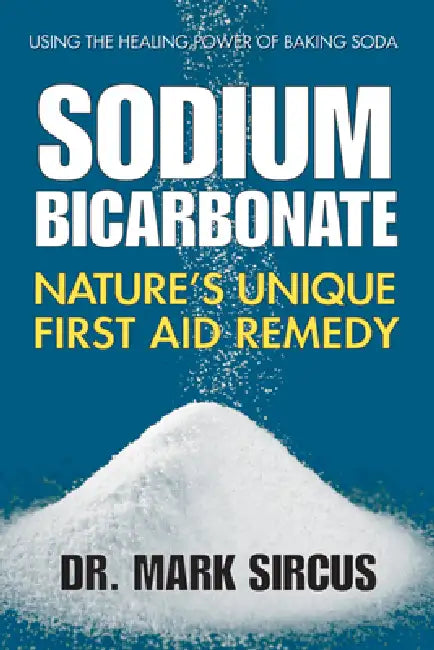Sodium Bicarbonate: Nature's Unique First Aid Remedy by Mark Sircus