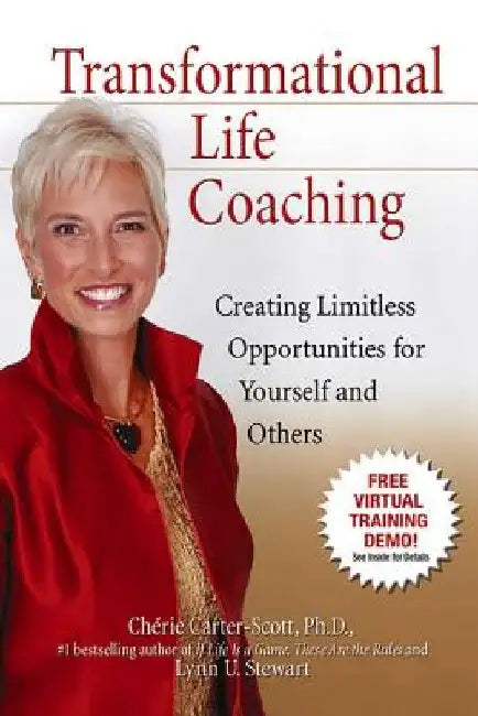 Transformational Life Coaching: Creating Limitless Opportunities for Yourself and Others by Cherie Carter-Scott