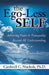 The Ego-Less Self: Achieving Peace & Tranquility Beyond All Understanding by Cardwell Nuckols