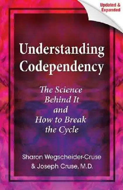 Understanding Codependency: The Science Behind It and How to Break the Cycle by Joseph Cruse