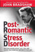 Post-Romantic Stress Disorder: What to Do When the Honeymoon Is Over by John Bradshaw
