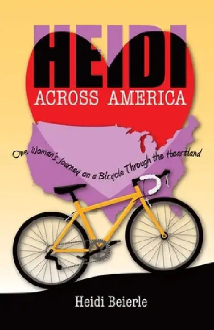 Heidi Across America: One Woman's Journey on a Bicycle Through the Heartland by Heidi Beierle