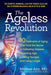 The Ageless Revolution: 10 Hallmarks of Aging That Hold the Secret to Defeating Disease, Reversing Age, Looking Younger, and Living Longer by Michael Aziz