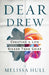 Dear Drew: Creating a Life Bigger Than Grief by Melissa Hull