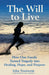 The Will to Live: How One Family Turned Tragedy Into Healing, Hope, and Purpose by John Trautwein