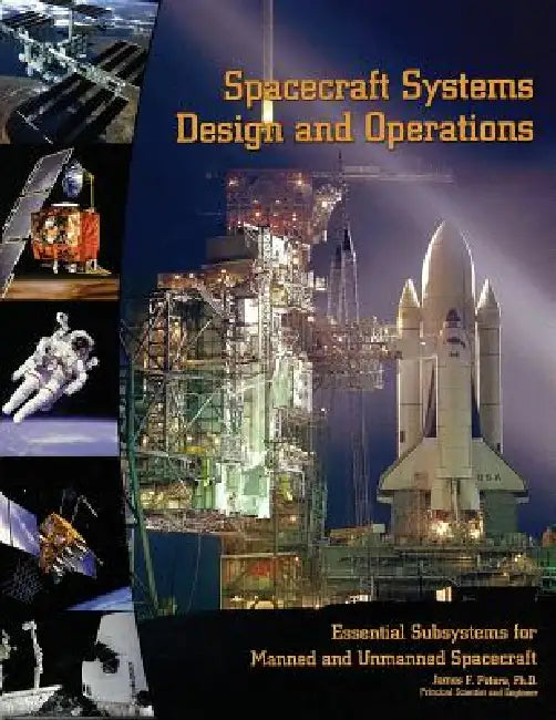 Spacecraft Systems Design and Operations by Peters James F.