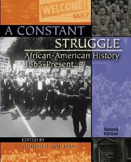 A Constant Struggle: African-American History 1865-Present by Williams Yohuru R.