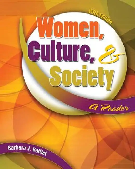 Women, Culture and Society: A Reader by Rutgers University, Balliet Barbara