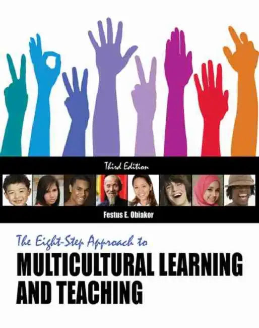 The Eight-Step Approach to Multicultural Learning and Teaching by Obiakor Festus E.