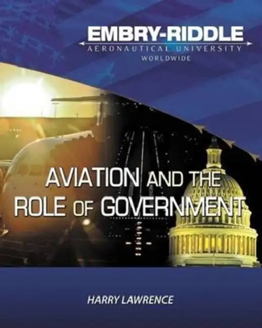 Embry Riddle Aeronautical University Version of Aviation and the Role of Government by Debra Michals