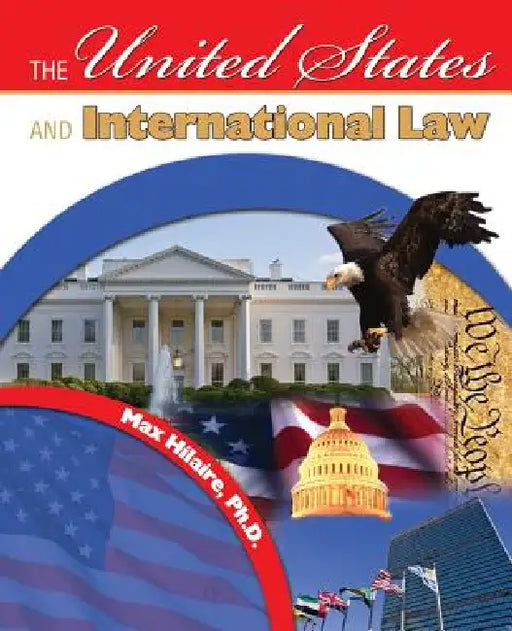 The United States and International Law by Hilaire Max