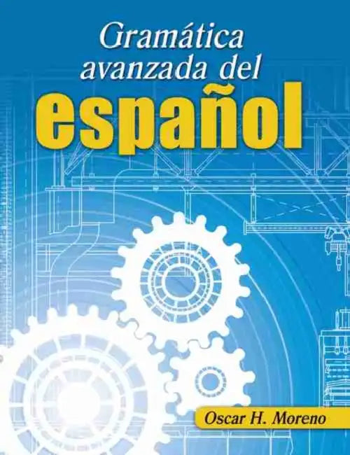 Gramatica avanzada del espanol (Advanced Spanish Grammar) by Martin Gayford