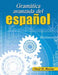 Gramatica avanzada del espanol (Advanced Spanish Grammar) by Martin Gayford