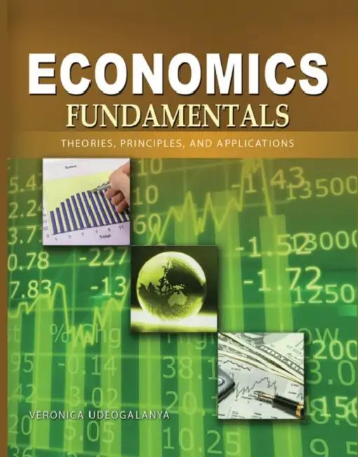 Economics Fundamentals by Udeogalanya
