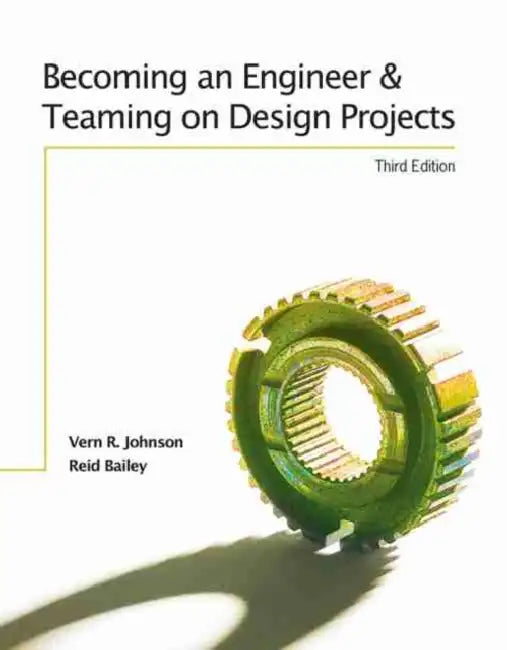 Becoming an Engineer and Teaming on Design Projects by Bailey Reid, Johnson Vern