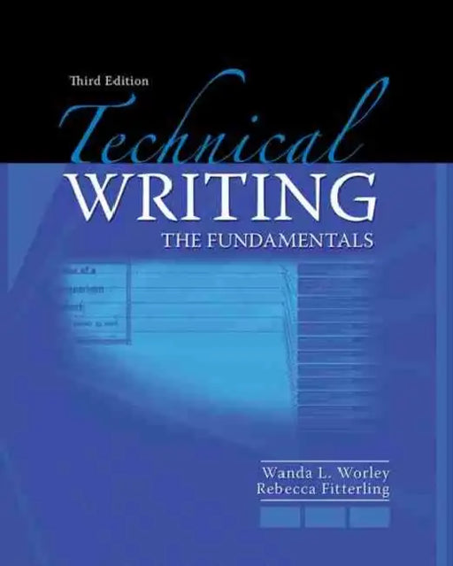Technical Writing: The Fundamentals by Worley Wanda L., Fitterling Rebecca a.