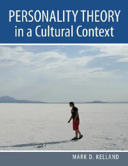 Personality Theory in a Cultural Context by Kelland Mark D.