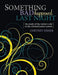 Something Bad Happened Last Night: The Study of the Victim's Role in the Criminal Justice System by Insight Editions