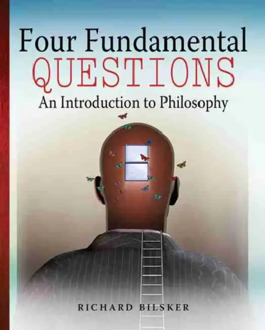 Four Fundamental Questions: An Introduction to Philosophy by Lauren Burke