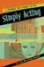 Simply Acting: A Handbook for Beginning Actors by Misty Barber