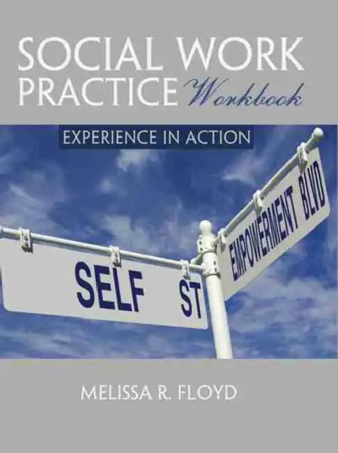 Social Work Practice Workbook: Experience in Action by Robert Muchamore