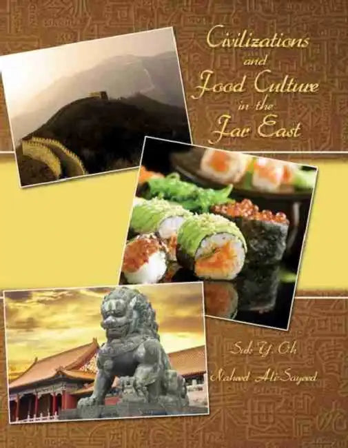 Civilizations and Food Culture in the Far East by Dr Jerome C. (Harvard Divinity School, USA) Regier