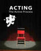 Acting: The Active Process by Joseph Grabowski
