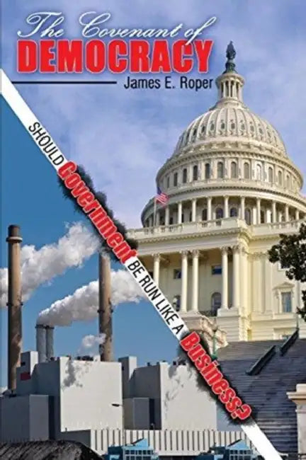 The Covenant of Democracy: Should Government be Run Like a Business? by Esau McCaulley