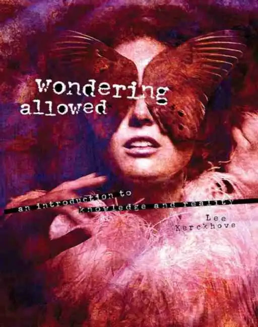 Wondering Allowed: An Introduction to Knowledge and Reality by Giouli Korobili
