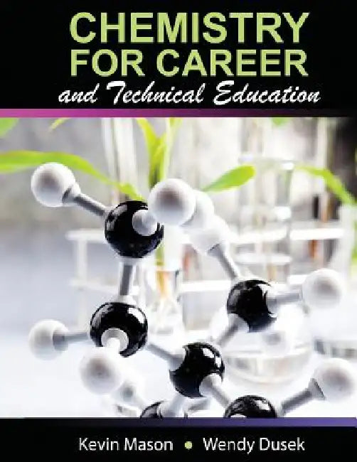 Chemistry for Career and Technical Education by Mason Kevin, Dusek Wendy